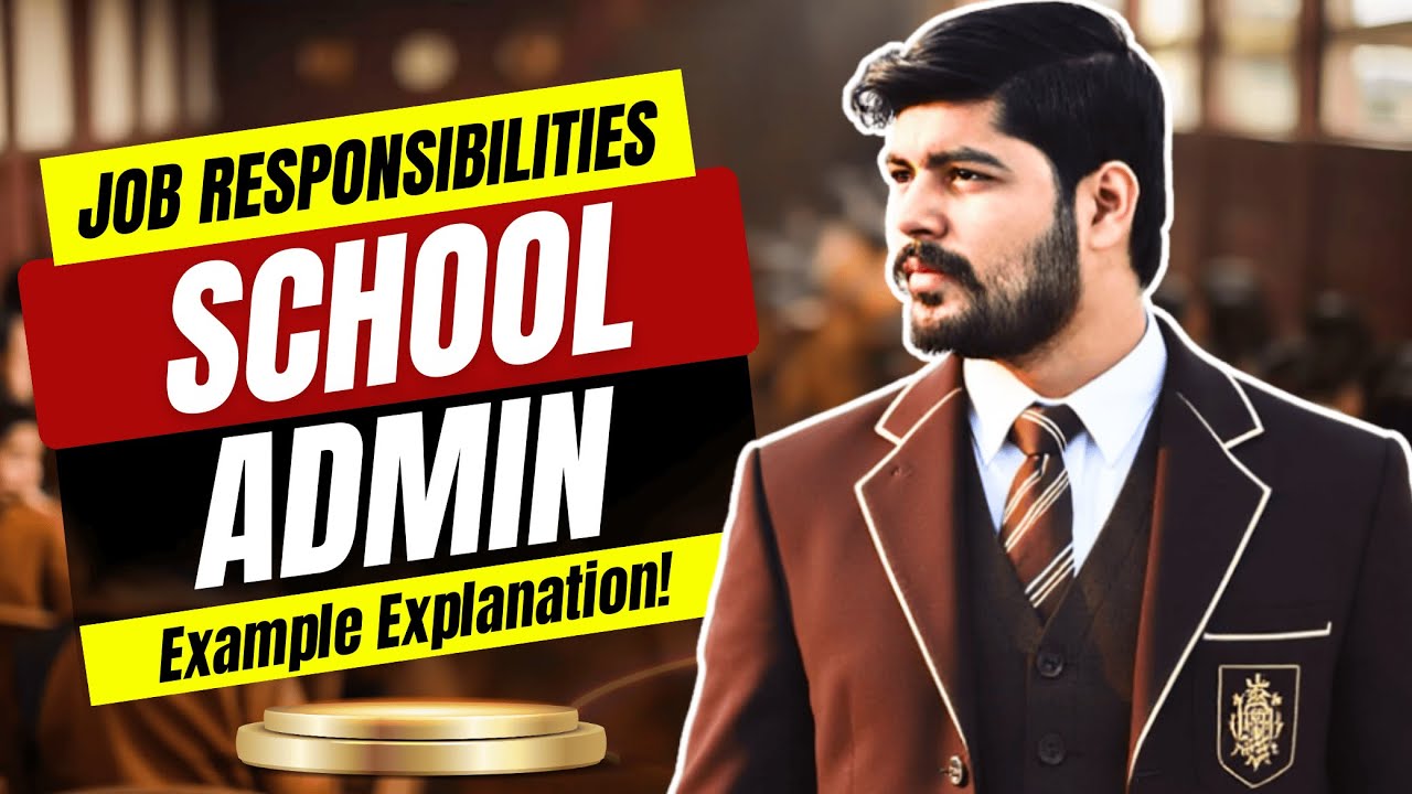 School Admin Job Responsibilities | School Admin Work | School Administration and Supervision