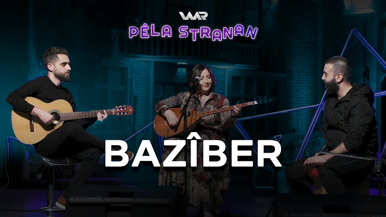 Nîlufer Akbal - Bazîber | Pêla Stranan