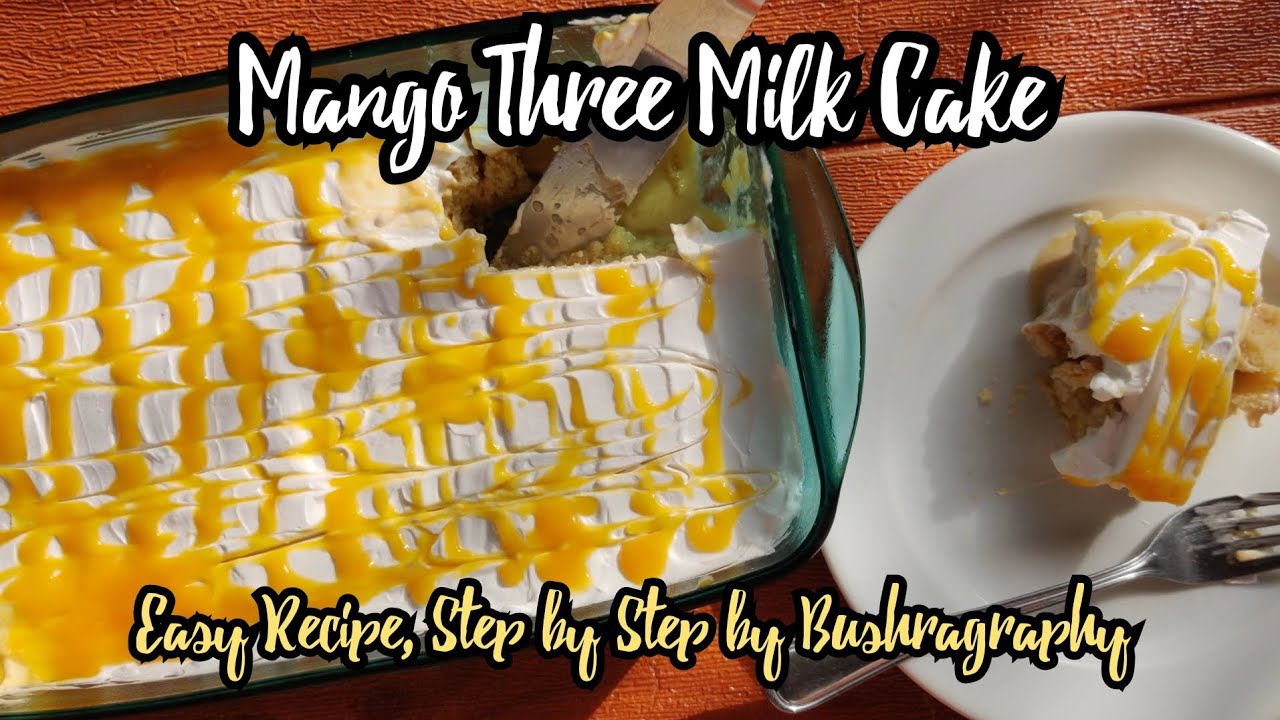Mango Three Milk Cake | Mango Tres Leches Cake | Eid Meetha