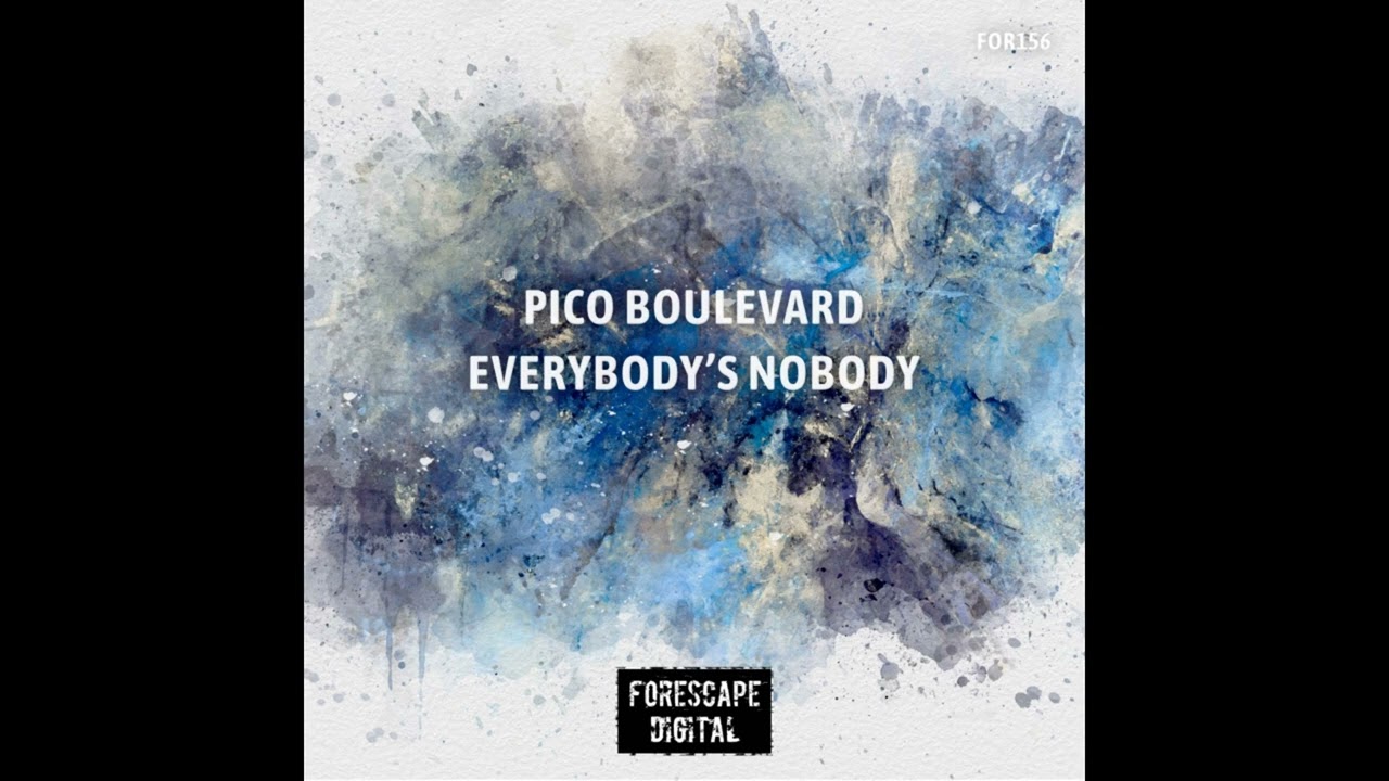 Pico Boulevard - Everybody's Nobody (Original Mix)