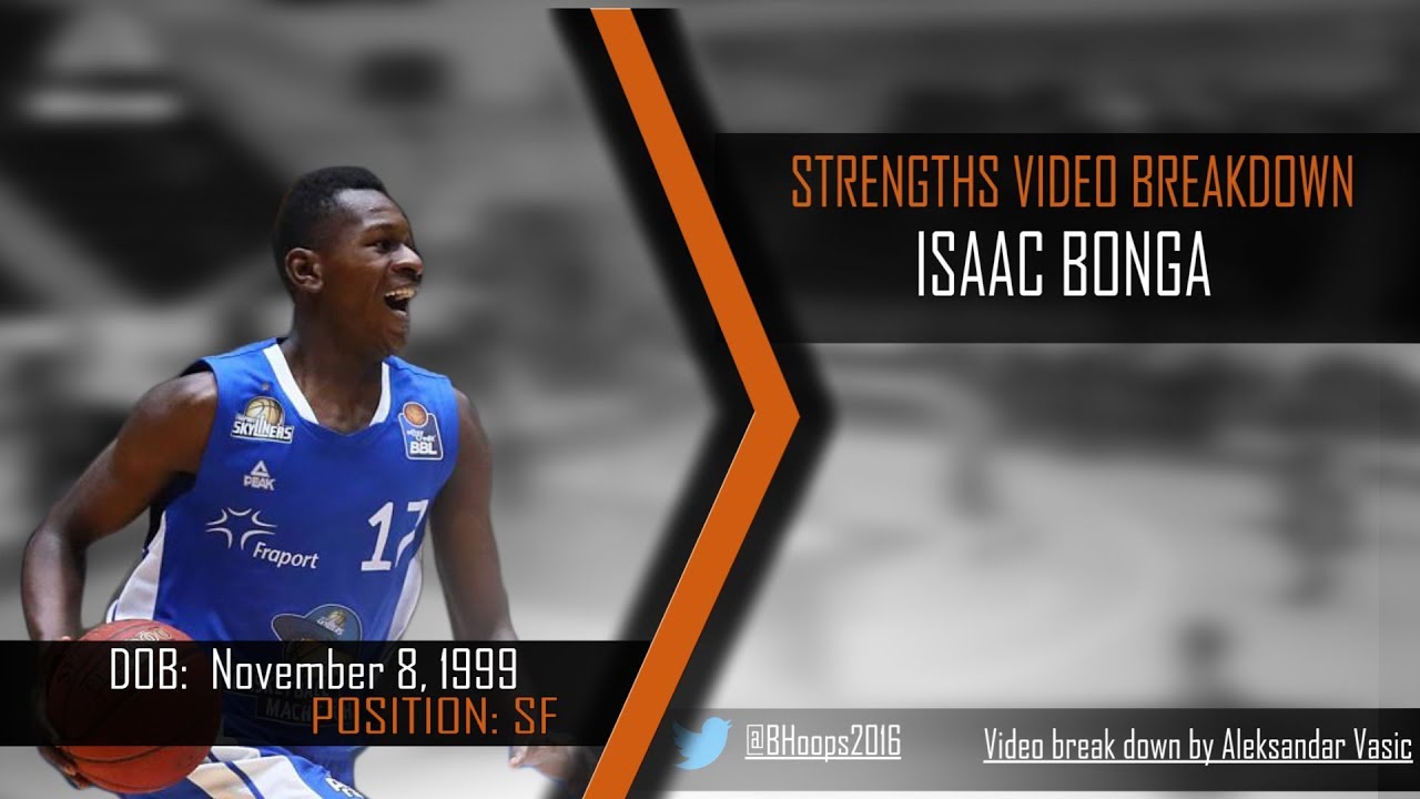 Isaac Bonga Scouting Report  - Strengths 2018 by B Hoops