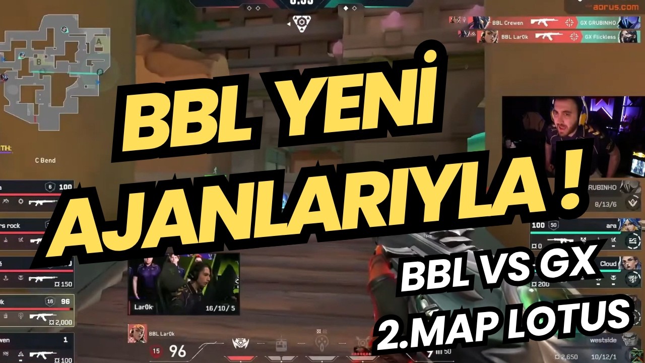 FERİT G&Ouml;Z&Uuml;NDEN BBL VS GX 2.MAP | BBL YENİ COMP SAHNEDE ! VALORANT EMEA 2026