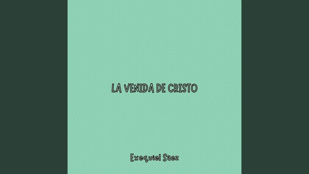 LA VENIDA DE CRISTO