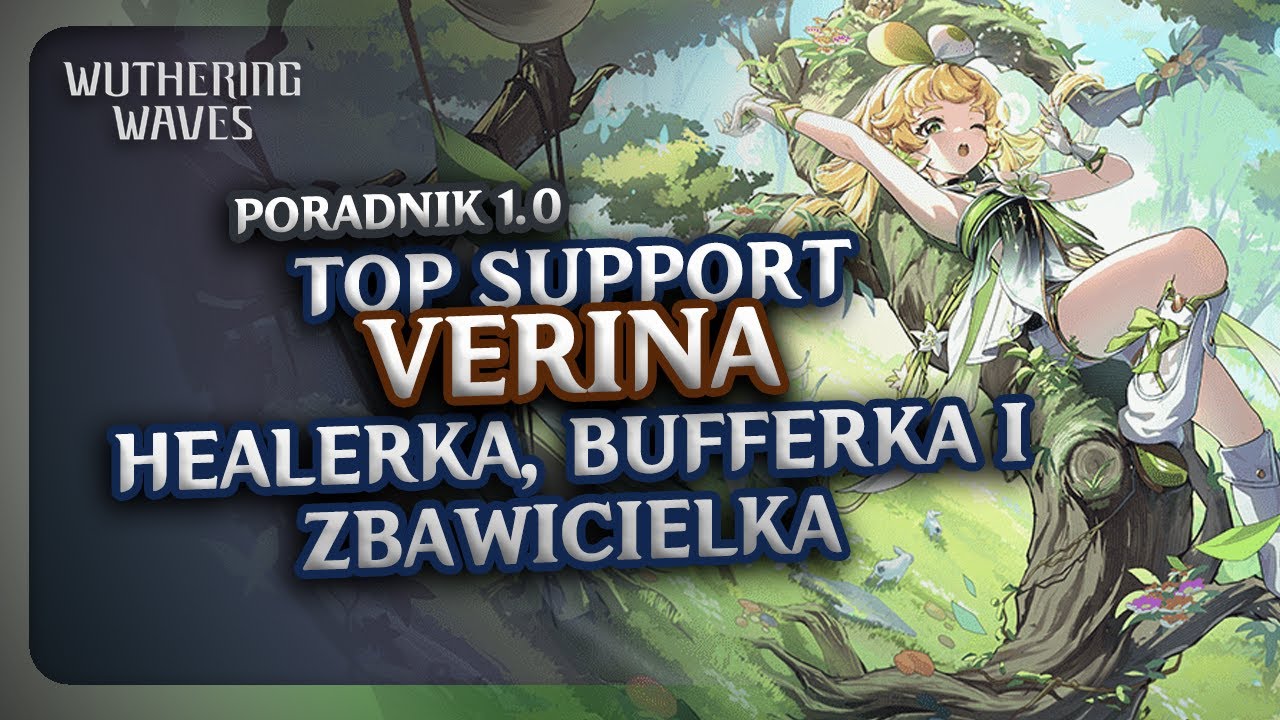 VERINA - TOPOWY SUPPORT | Poradnik i build 1.0  | Wuthering Waves Polska