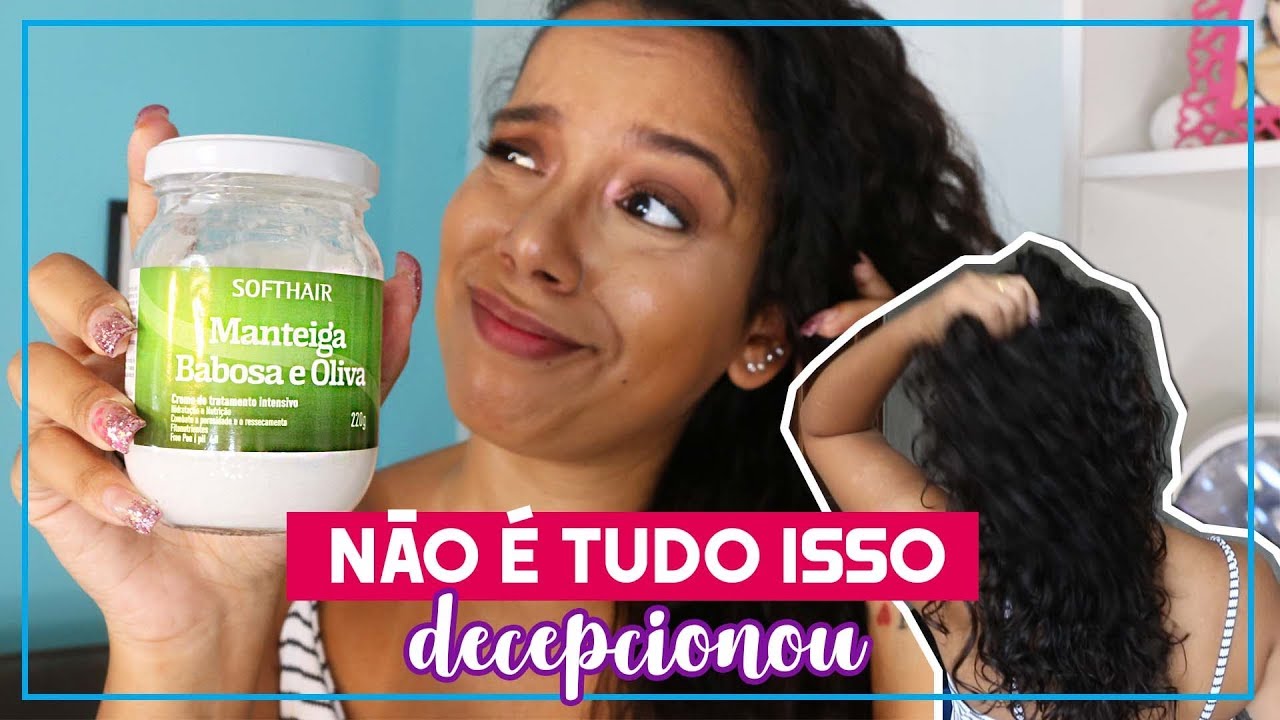 RESENHA DA MANTEIGA DE BABOSA E OLIVA DA SOFTHAIR - [NO POO]- Tamires Maia