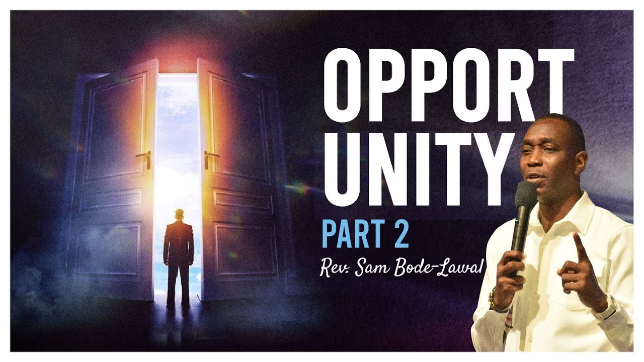 HOW TO GET DOORS OF OPPORTUNITIES OPEN | OPPORTUNITY 2 - SAM BODE-LAWAL