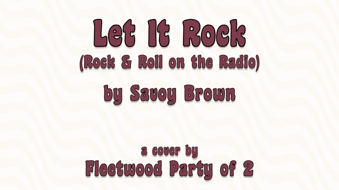 Let It Rock (Rock & Roll on the Radio) by Savoy Brown