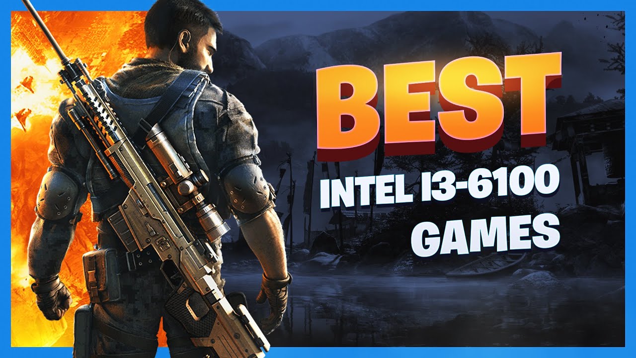 10 Triple A PC Games for Core i3-6100 (No Graphics Card Required)