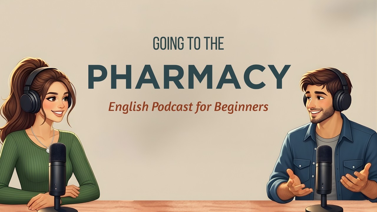 Going to the Pharmacy | English Podcast for Beginners 🏥