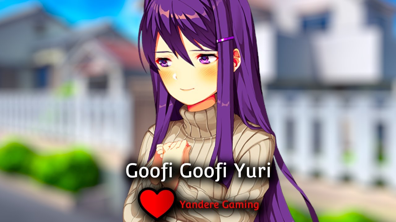 (DDLC Mod) - Goofi Goofi Yuri