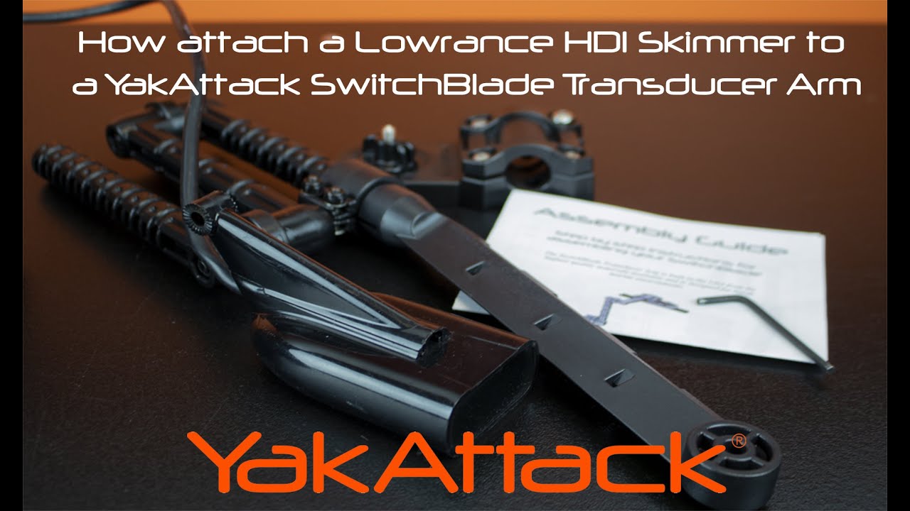 How to attach a Lowrance HDI Skimmer to a YakAttack SwitchBlade Transducer Arm