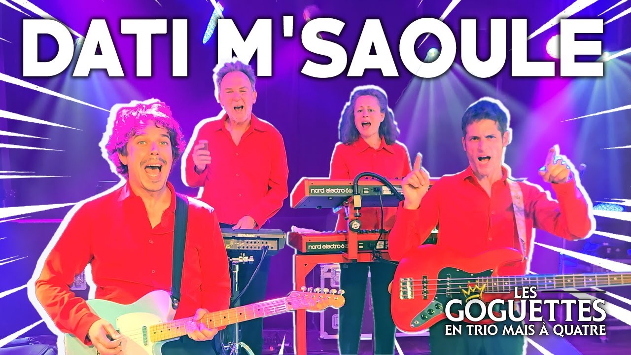 Dati m'saoule - Les Goguettes (en trio mais à quatre)