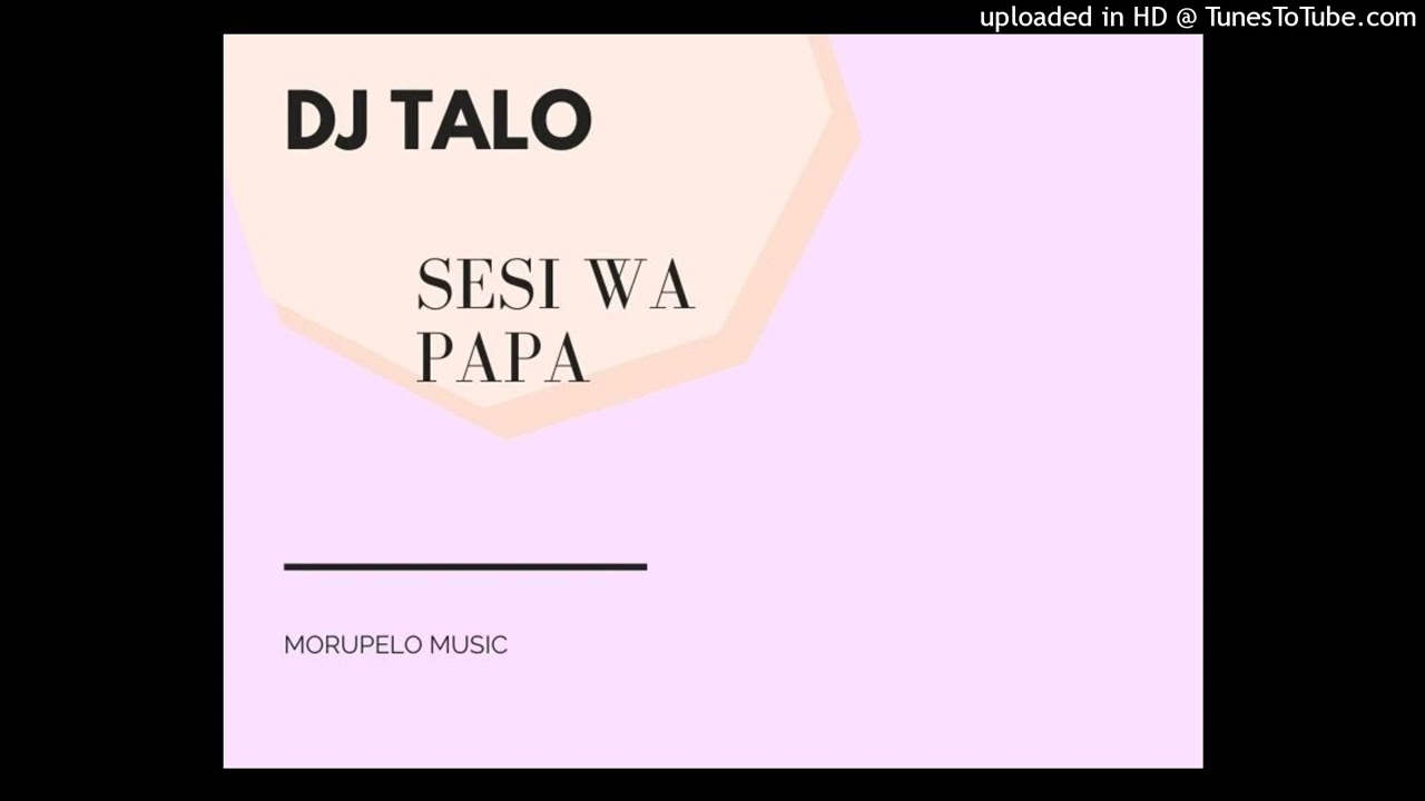 DJ TALO-Sesi Wa Papa