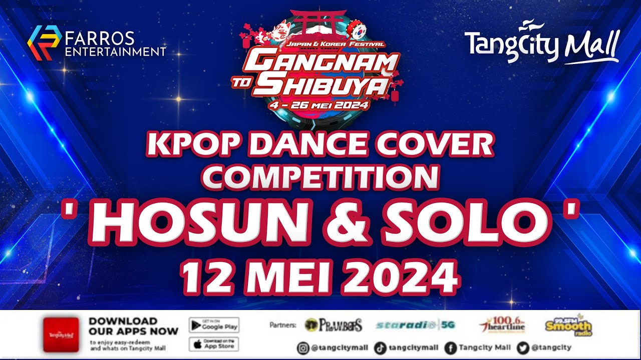 [FULL] GANGNAM TO SHIBUYA - HOSUN & SOLO KPOP DANCE COVER COMPETITION | 12 MEI 2024  @TANGCITYMALL