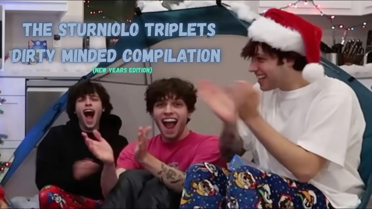The Sturniolo Triplets Dirty Minded Compilation (New Years 2025 Edition)
