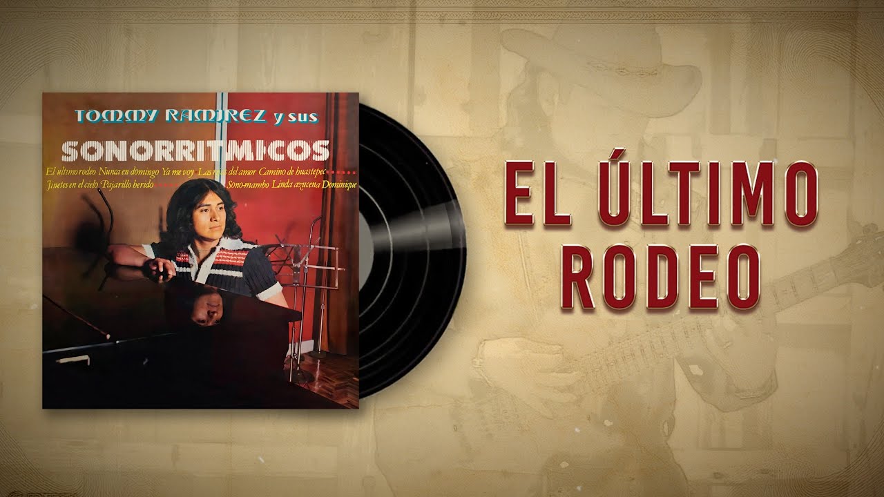 El Último Rodeo - Tommy Ramírez y Sus Sonorritmicos