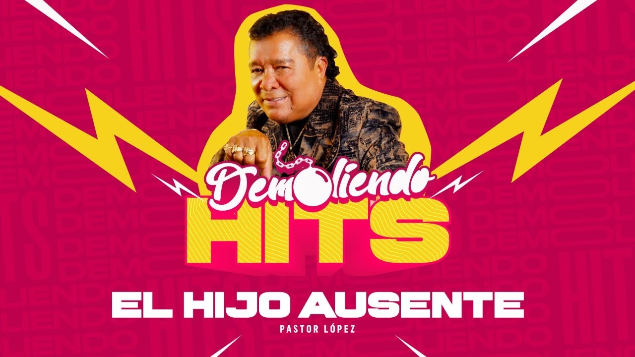 El hijo ausente - Pastor Lopez (Demoliendo hits)