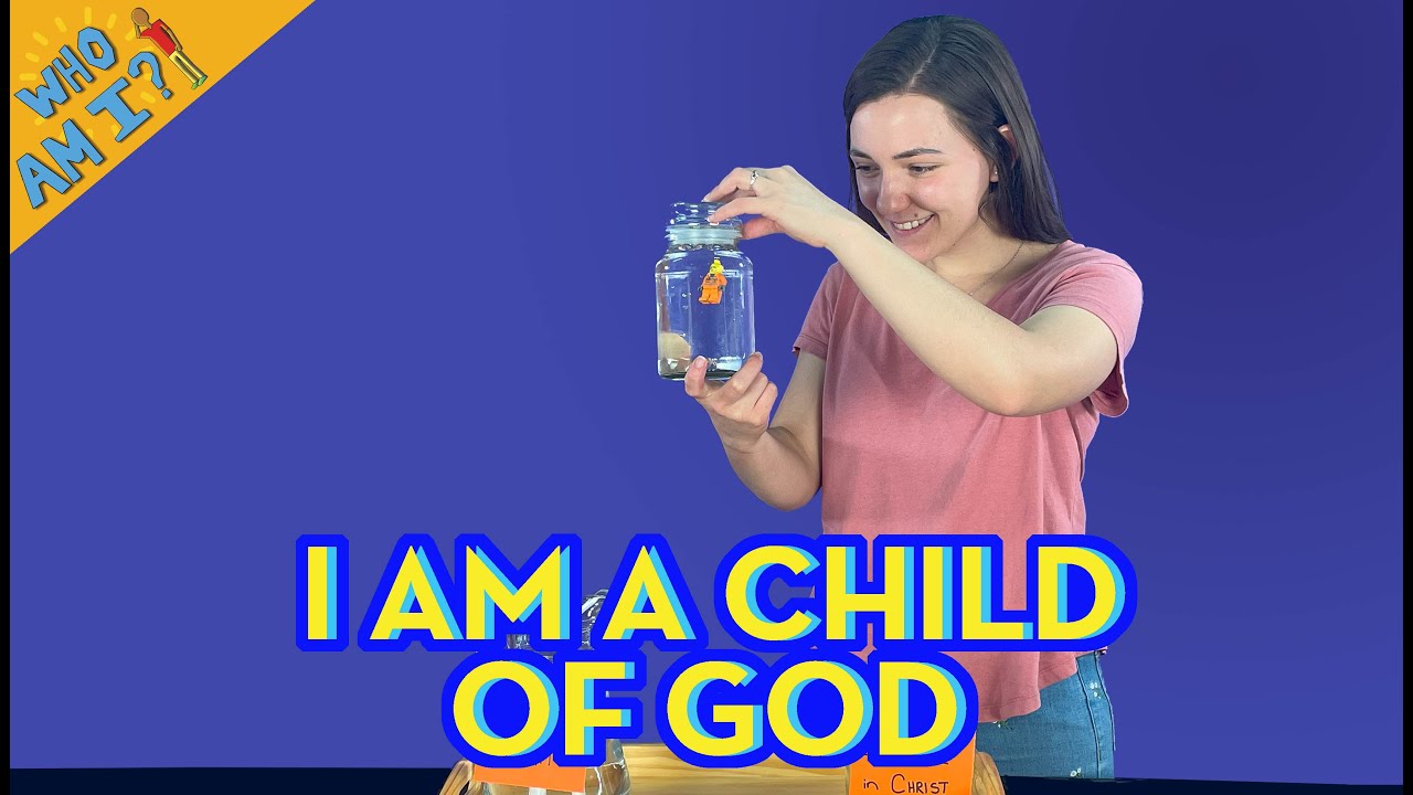 I am a child of God - #9 (Finding my identity in Jesus)