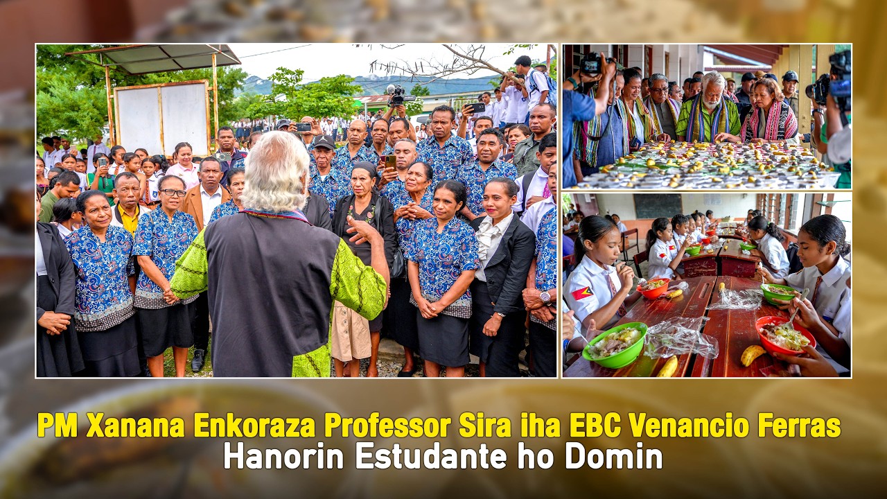 PM Xanana Enkoraza Professor Sira Iha EBC Venancio Ferras Hanorin Estudante Ho Domin