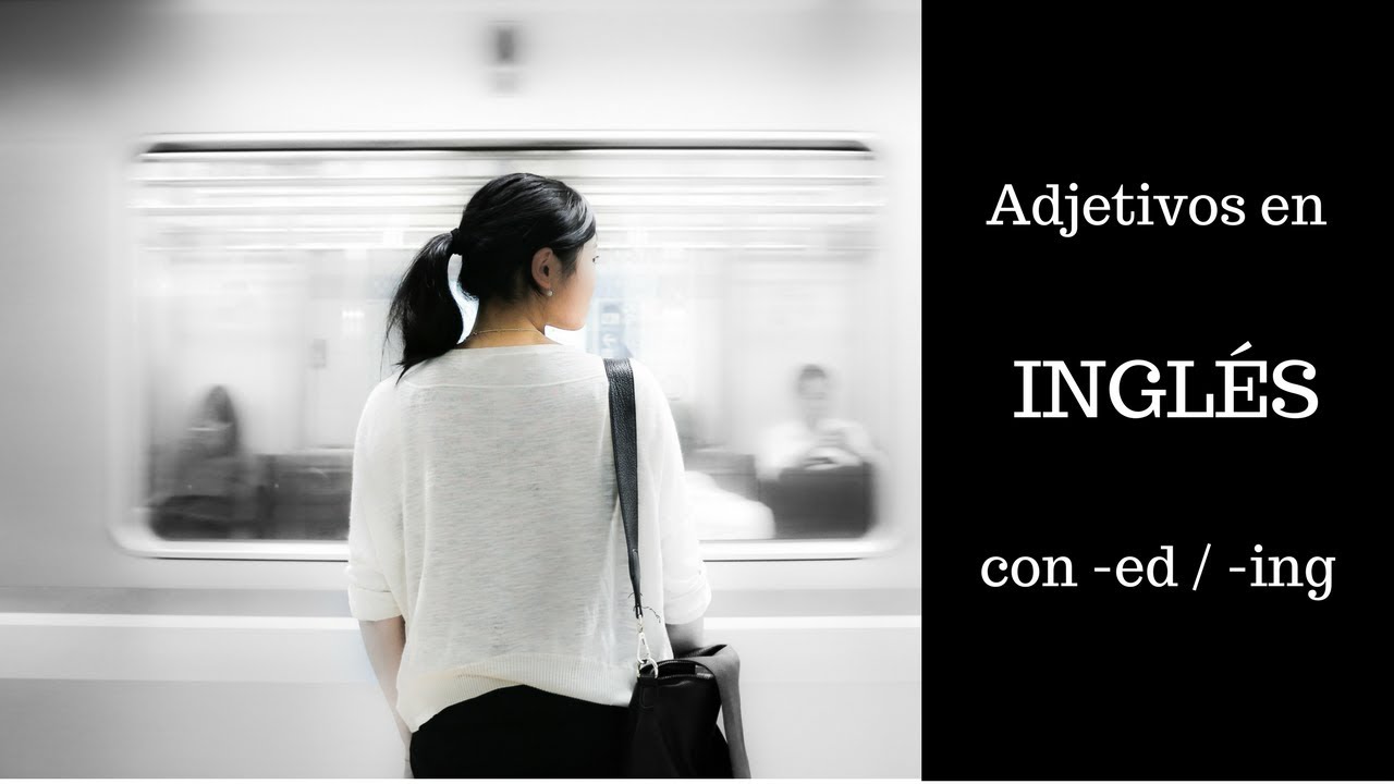 Adjetivos en INGLÉS con -ed / -ing (bored, boring, surprised, surprising etc)