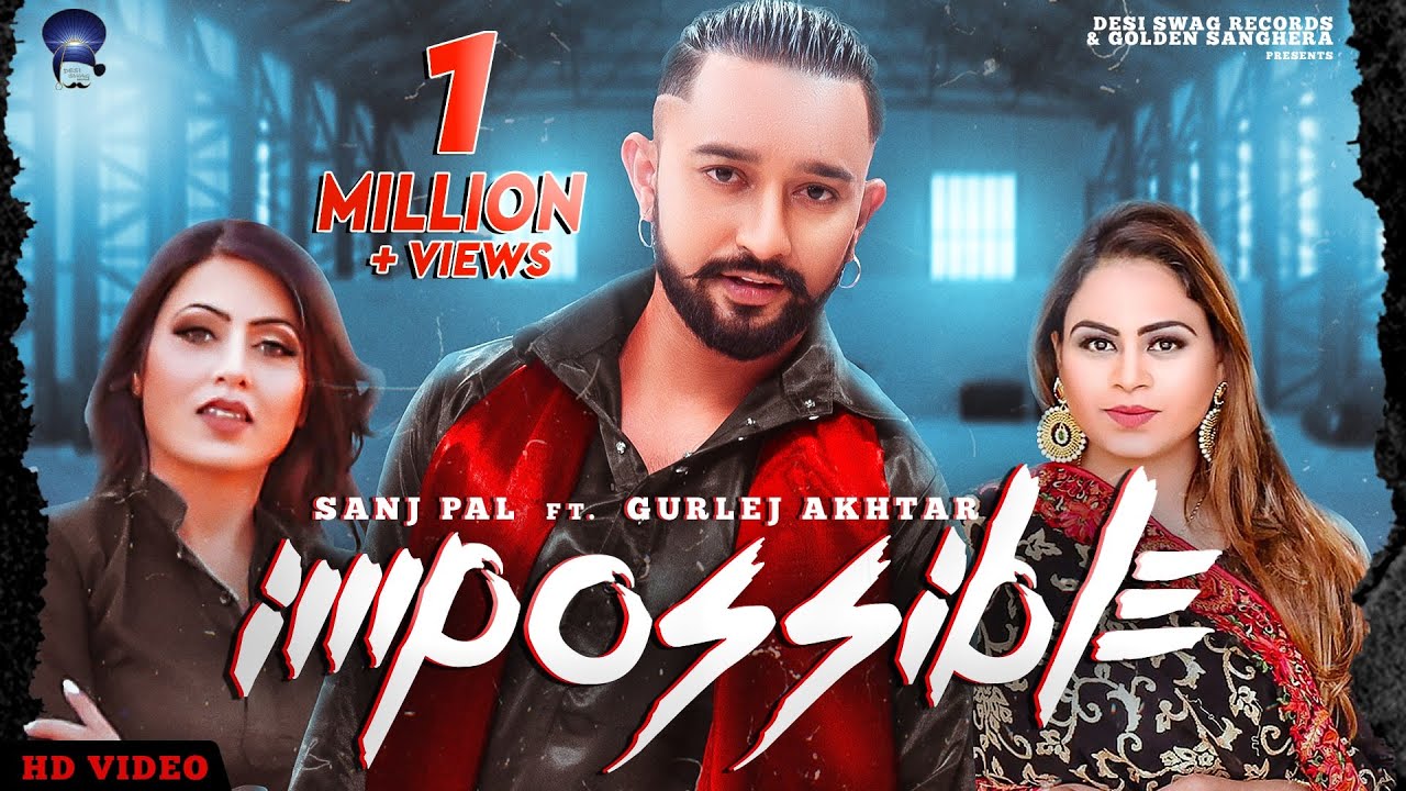 Impossible | Sanj Pal Ft Gurlej Akhtar | Latest Song 2019 | Full Video Song | Desi Swag Records