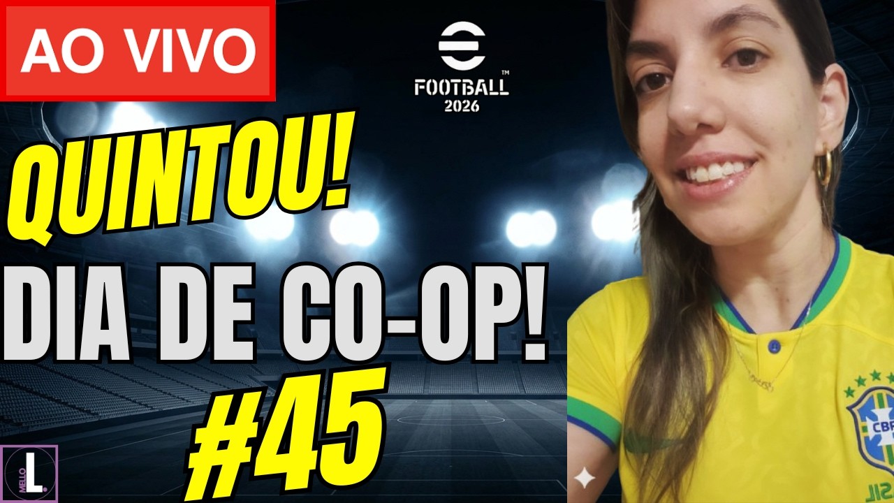 QUINTOU COM EFOOTBALL 2026! DIA DE COOP COM OS INSCRITOS !  VAMOS QUE VAMOS! LIVE #45