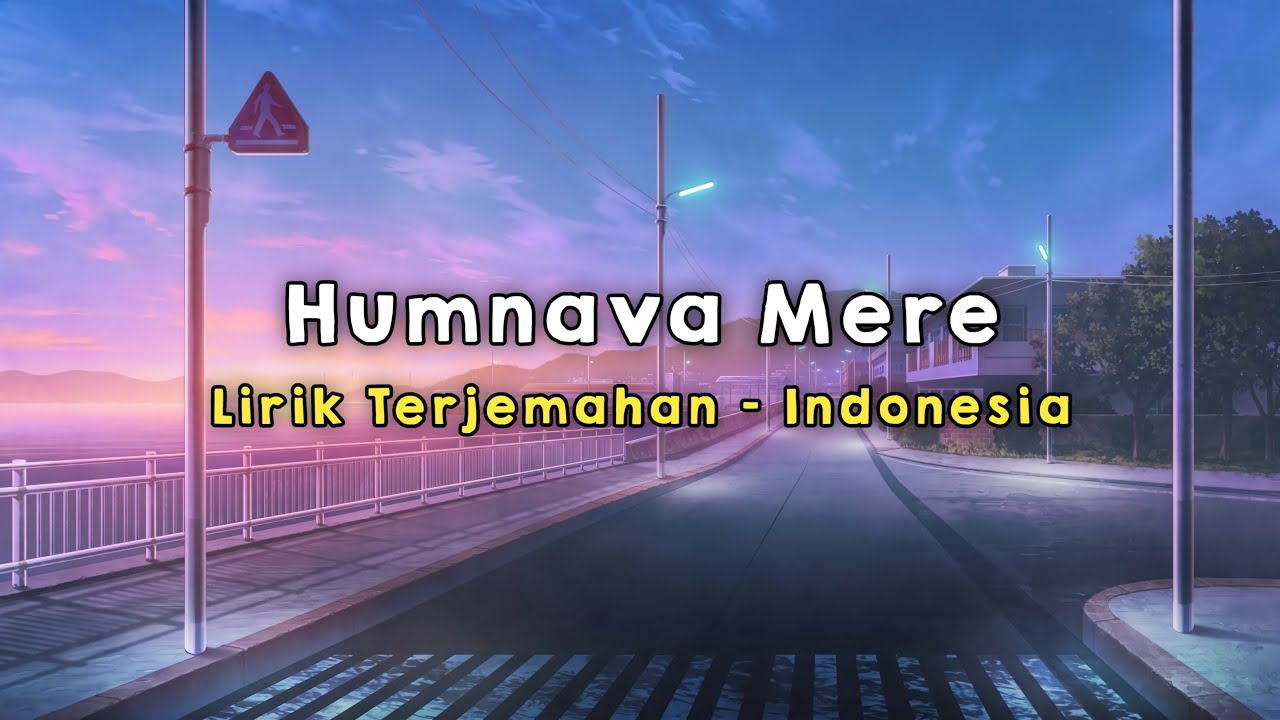 Humnava Mere Lirik - Terjemahan Indonesia