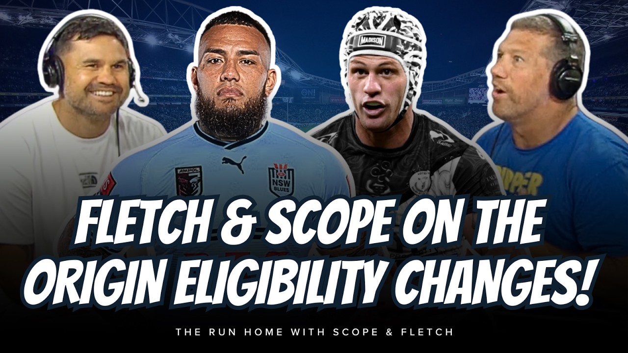#NRL | MASSIVE Origin eligibility changes! Fletch and Scope break down what it means!