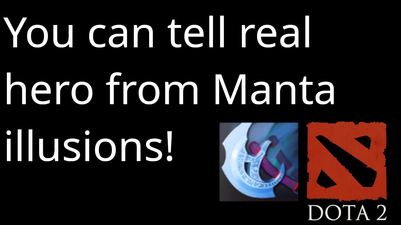 Dota 2 - You can tell real hero from Manta style illusions