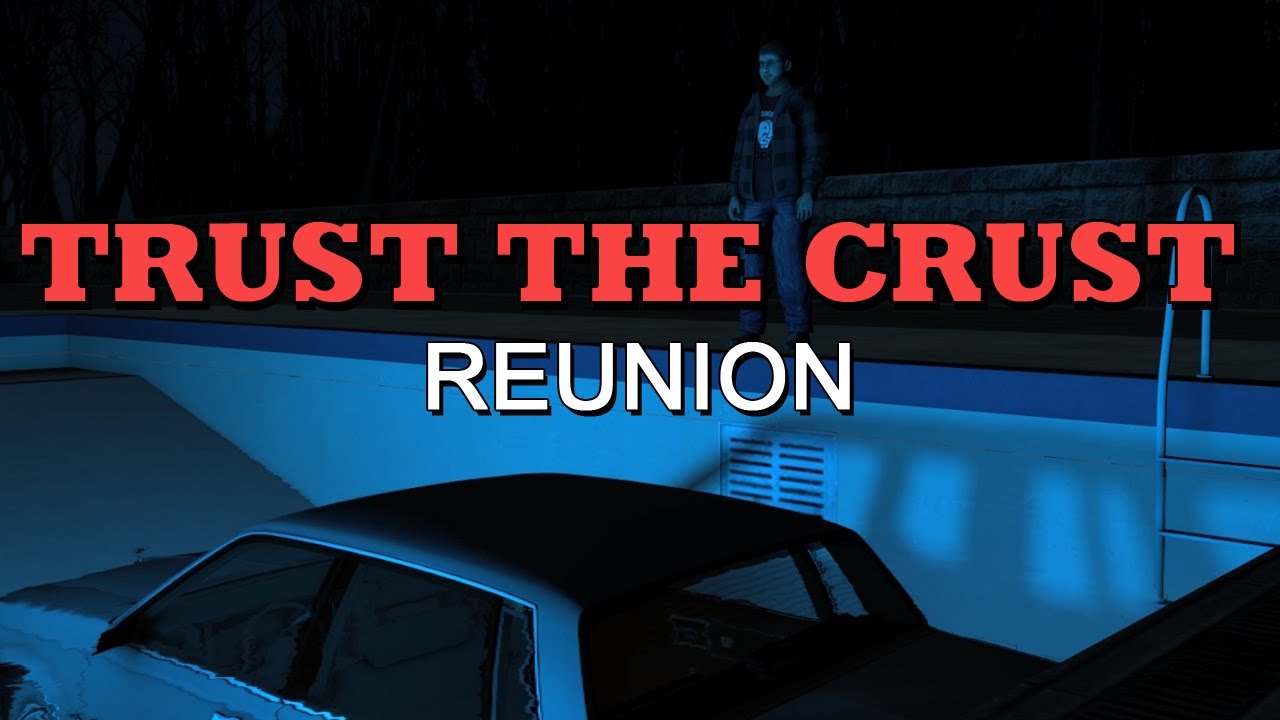 Trust the Crust - Reunion