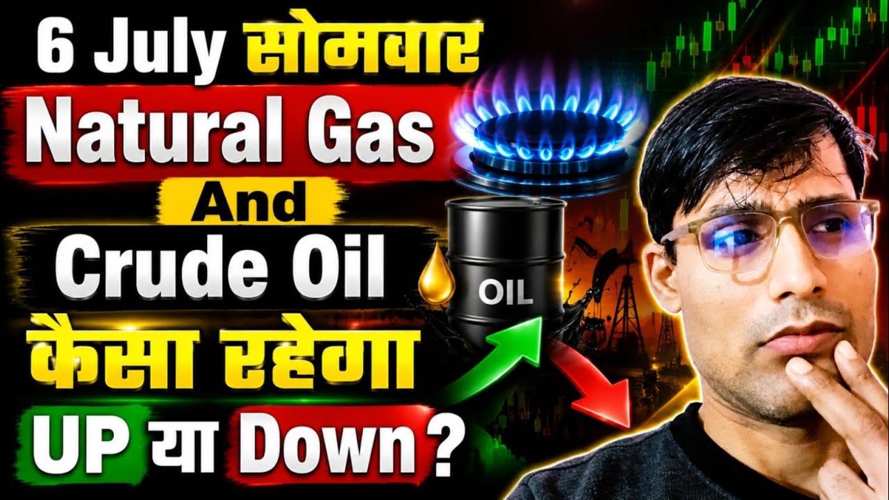 Crude Oil Analysis for Monday 6 July 2026 | Natural Gas Analysis Mcx