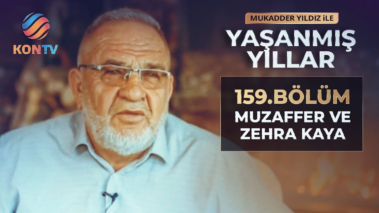 YAŞANMIŞ YILLAR BÖLÜM 159 MUZAFFER VE ZEHRA KAYA 09 KASIM 2019