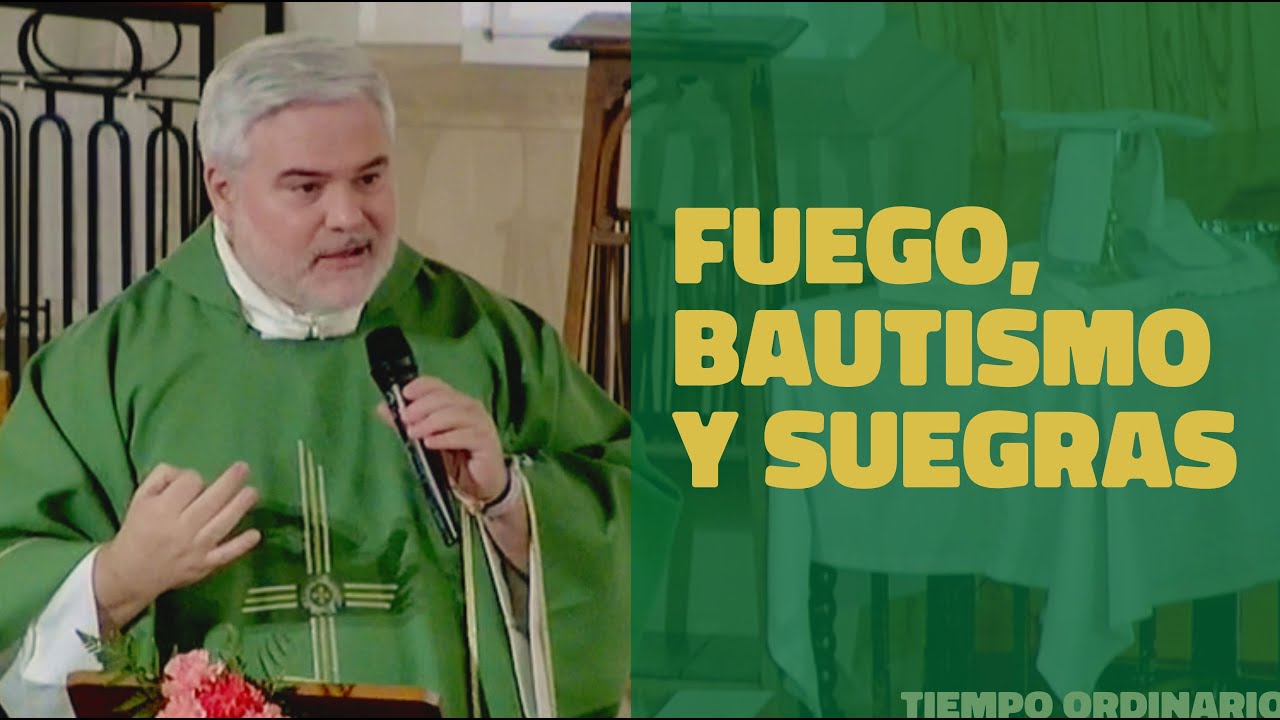 ¿Por qué Jesús trae división? / El fuego y el bautismo que recibe Jesús