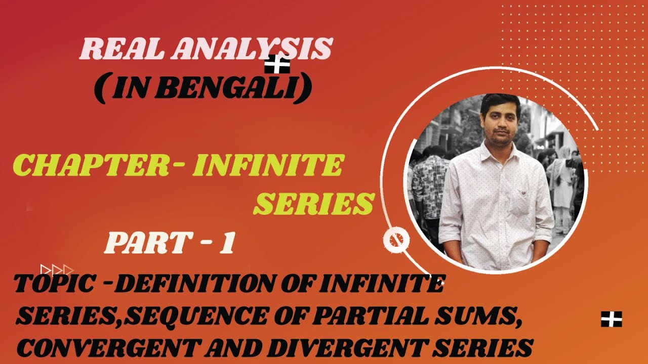INFINITE SERIES,PART-1,IN BENGALI( DEFINITION OF INFINITE SERIES,SEQUENCE OF PARTIAL SUMS)
