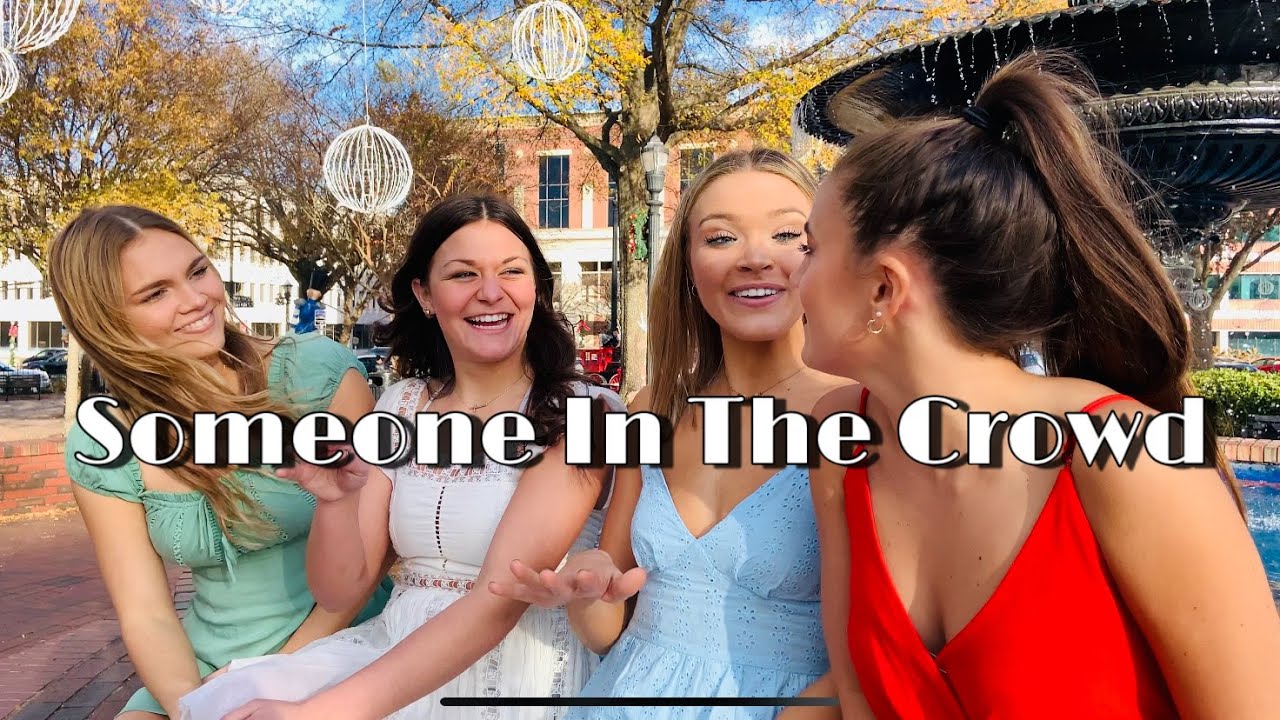 Someone In The Crowd (ft. Audrey, Emily, Madison, & Ryley)