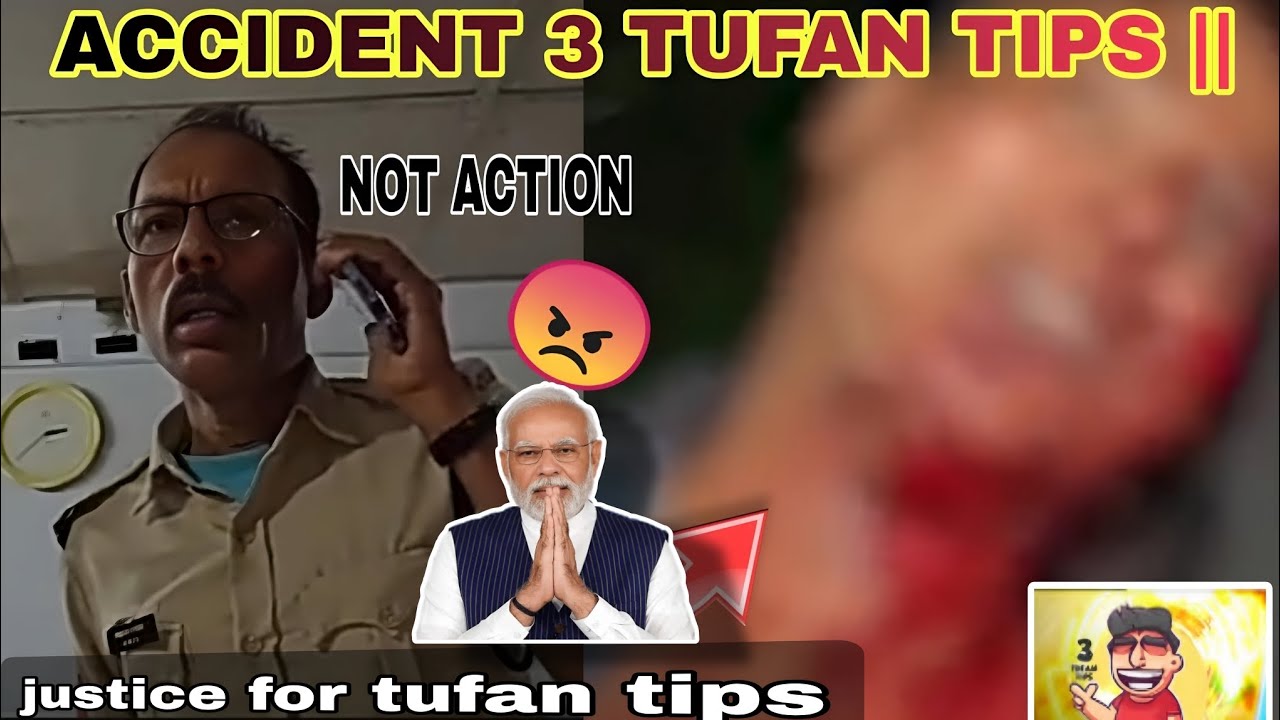 Justice for 3 tufan tips accident kaise hua || police no action karo @3Tufantips help and support