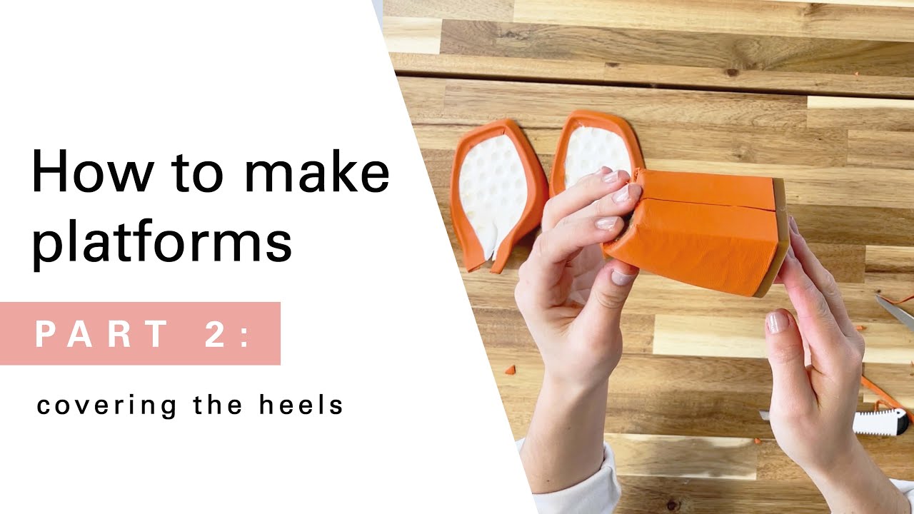 How to Make DIY Platforms | Part 2: Covering Heels | Shoemaking Tutorial