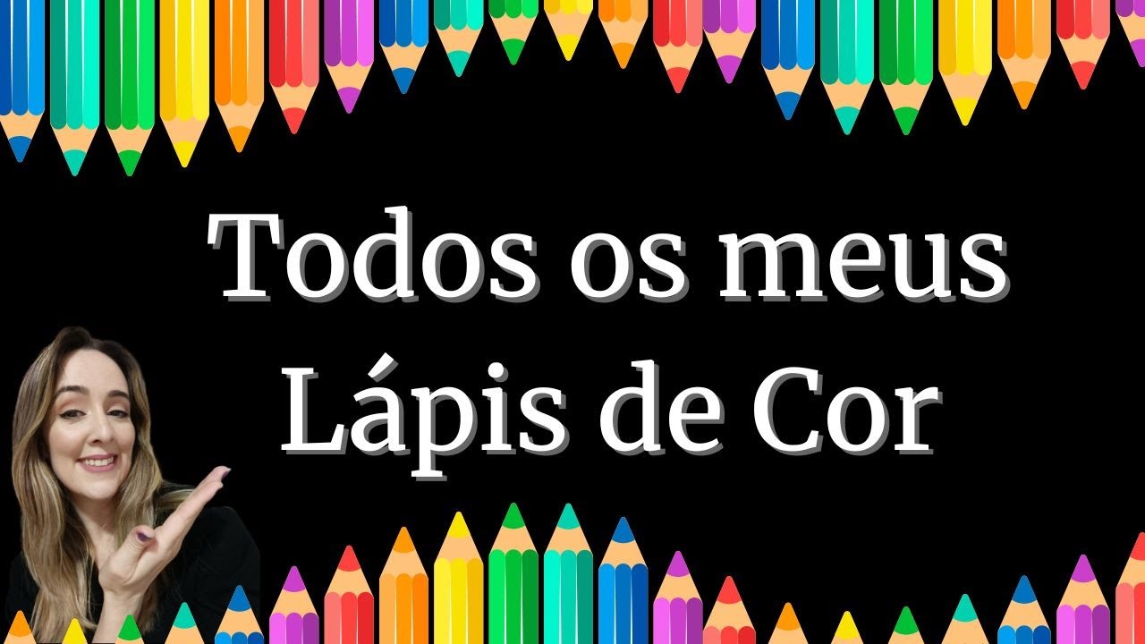 Minha coleção atualizada de Lápis de Cor 