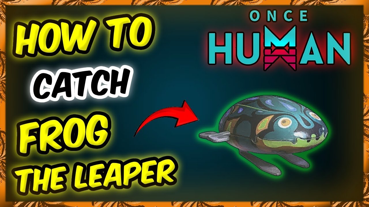 Once Human - Best Way To Catch FROG THE LEAPER!