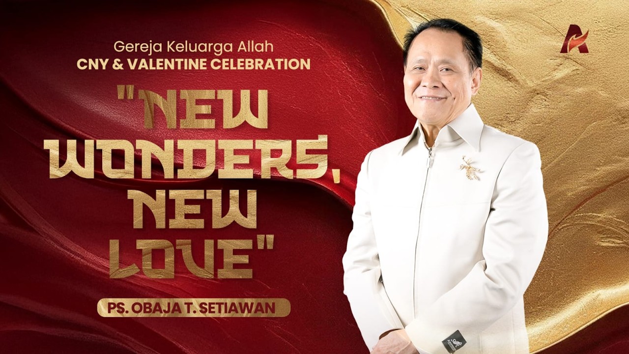 NEW WONDERS, NEW LOVE | Ps. Obaja TS | Ibadah Raya Minggu Keluarga Allah