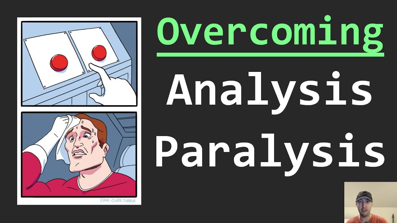 Overcoming Analysis Paralysis as a Software Developer