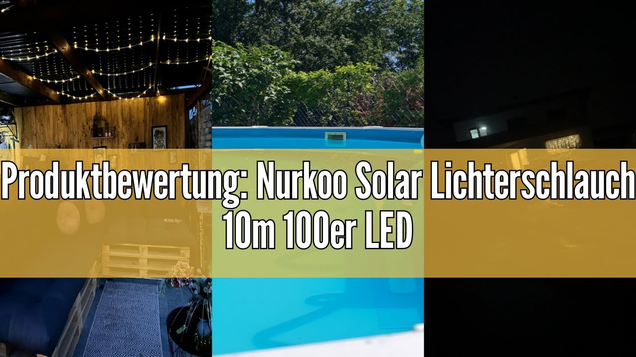 Produktbewertung: Nurkoo Solar Lichterschlauch 10m 100er LED Lichter mit 8 Modi Innen und Au&szlig;en Lich