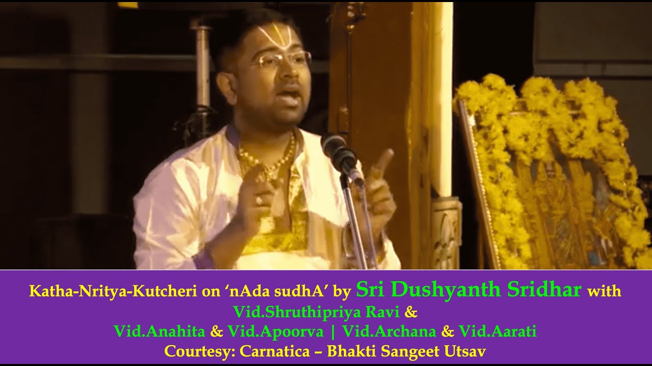 Katha-Nritya-Kutcheri on 'nAda-sudhA' by Dushyanth with Archana-Aarati-Anahita-Apoorva-Shrutipriya
