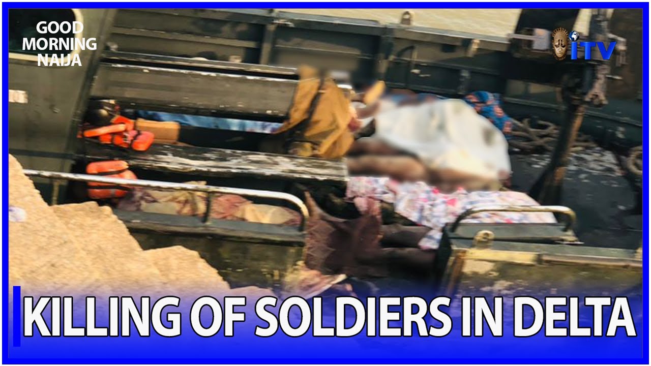 Analysing The Killing Of 17 Military Personnel In Okuama, Delta State | GMN