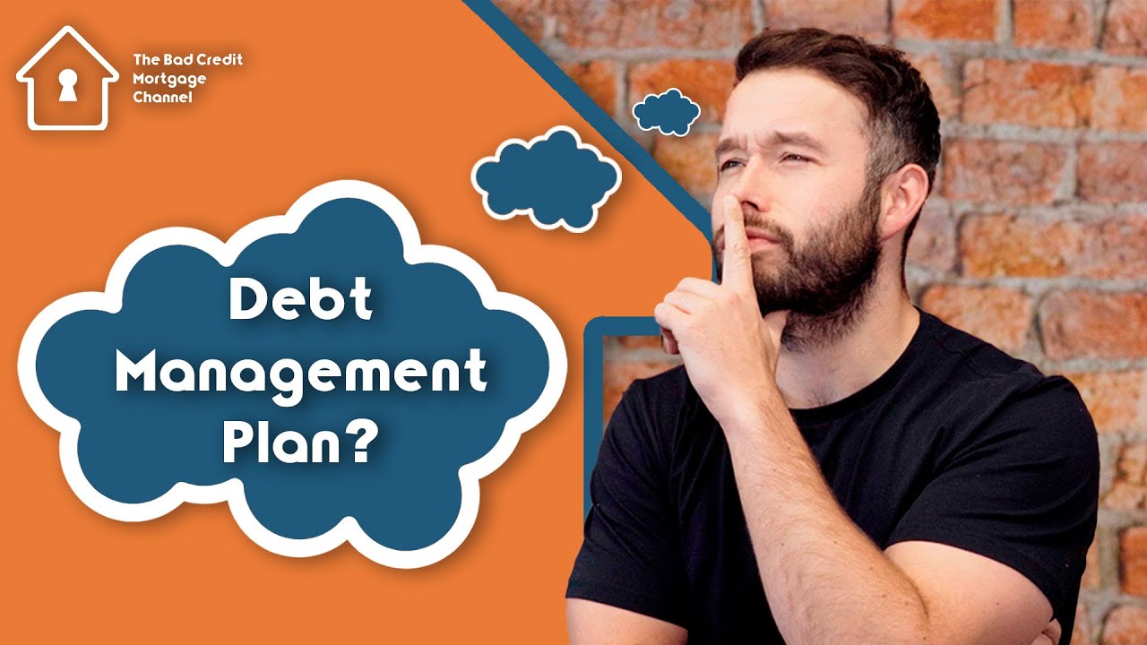 What is a Debt Management Plan (DMP)? - (Can you still get a mortgage with bad credit?)  - UK