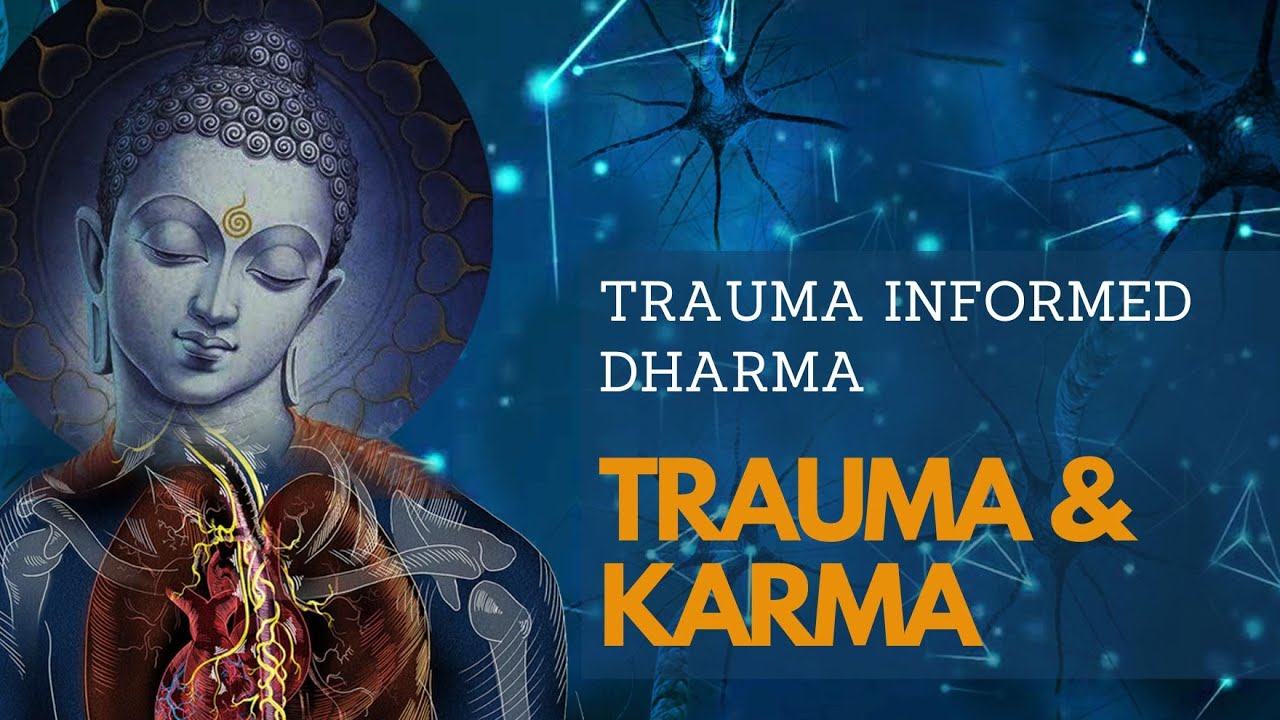 Karma & Trauma | Trauma Informed Dharma