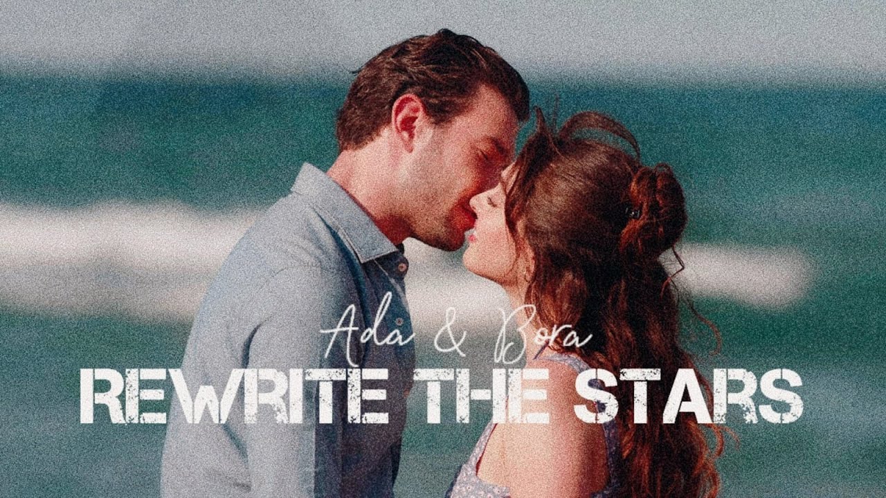 Ada + Bora || Rewrite the Stars