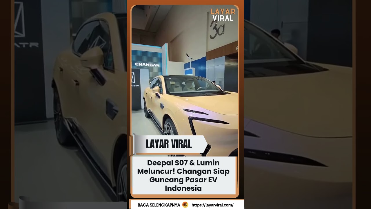 Deepal S07 & Lumin Meluncur! Changan Siap Guncang Pasar EV Indonesia