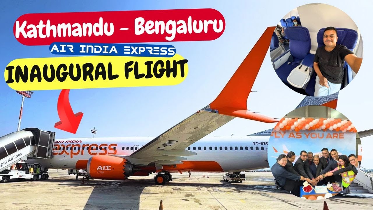 Kathmandu - Bengaluru Inaugural Flight | Air India Express Direct Flight