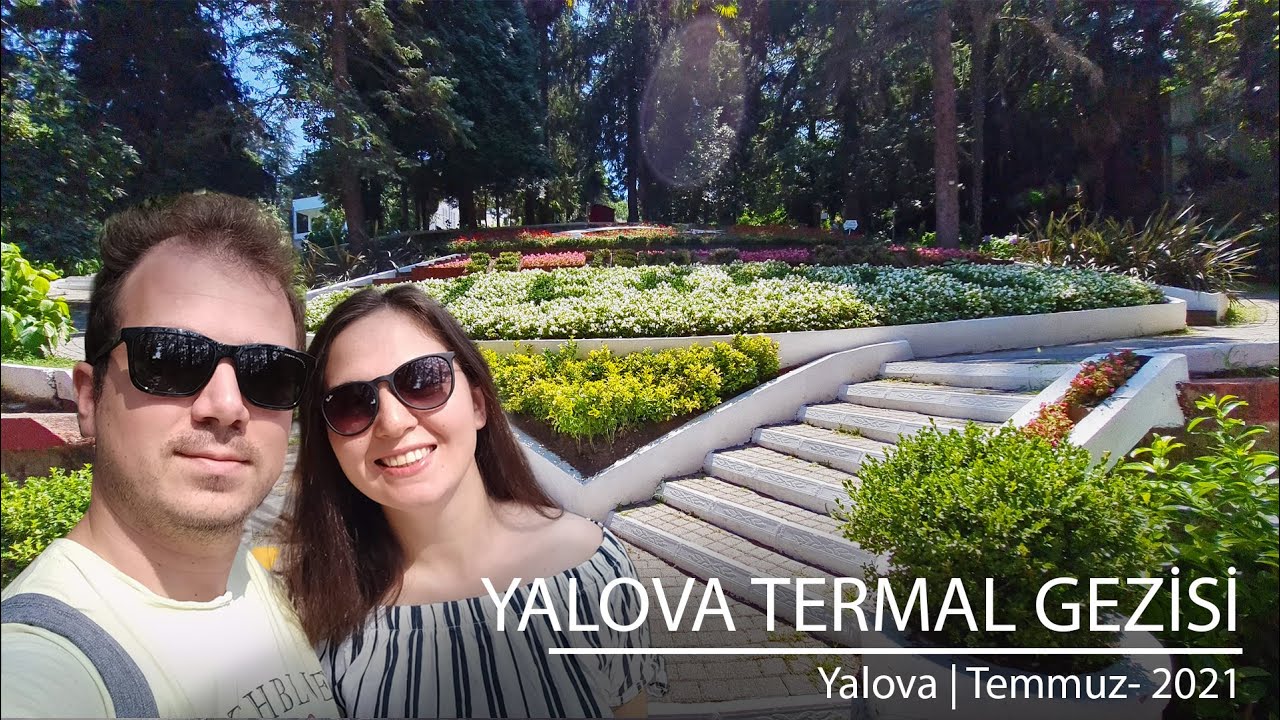Atatürk'ün Dinlenme Mekanı | Yalova Termal Kaplıcaları | Gezi Vlog
